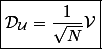 \boxed{\mathcal{D}_{\mathcal{U}} = \dfrac{1}{\sqrt{N}} \mathcal{V}}